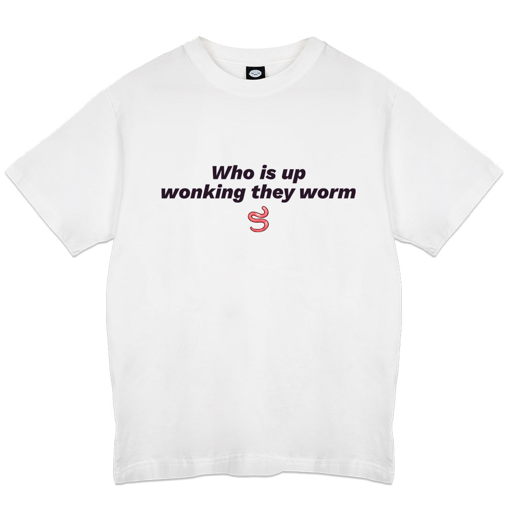 WurmWonker Who is Up White T-Shirt